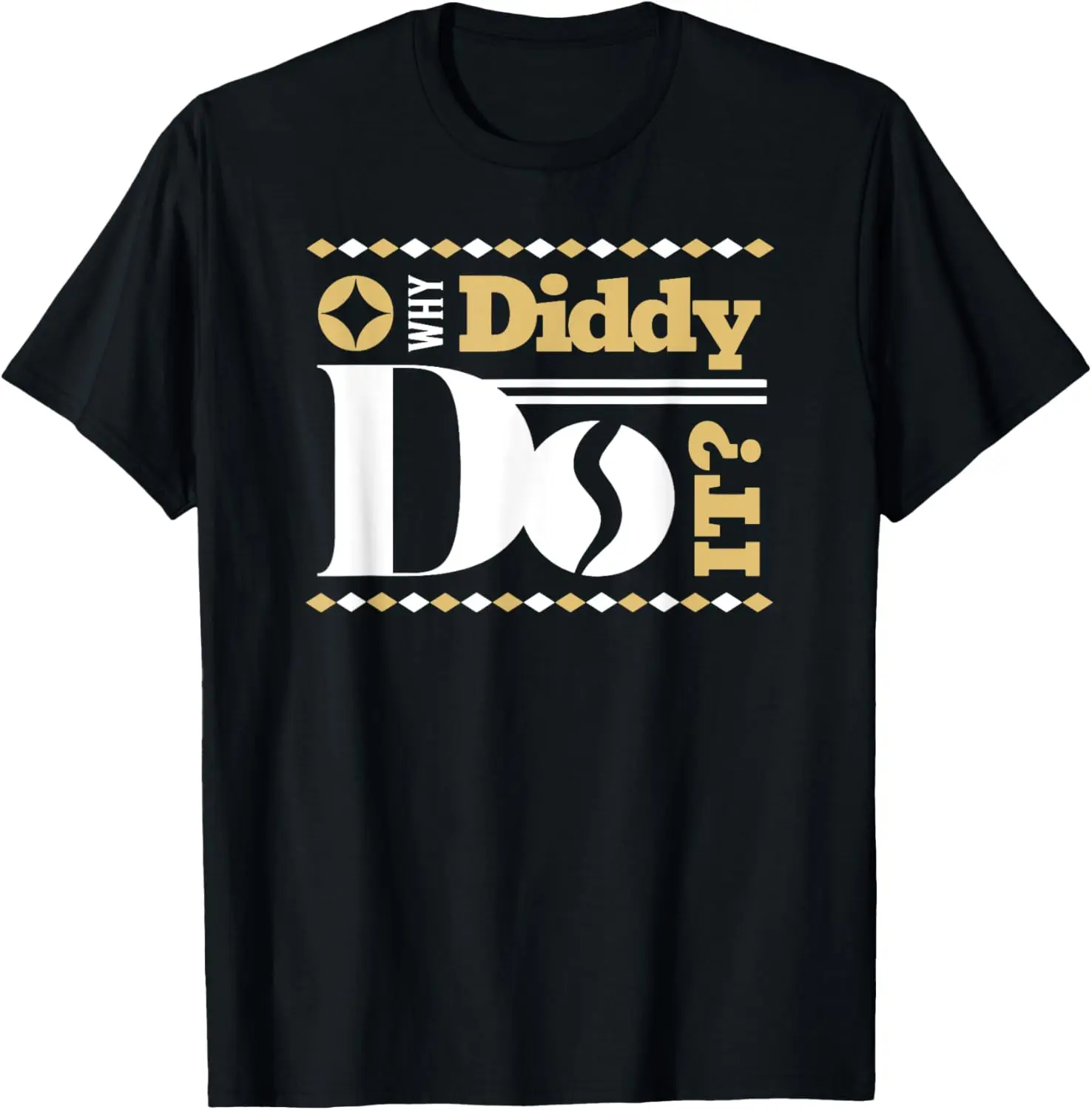 Diddy Do It P. Diddy Funny Hip Hop Fan Club Print T-Shirt