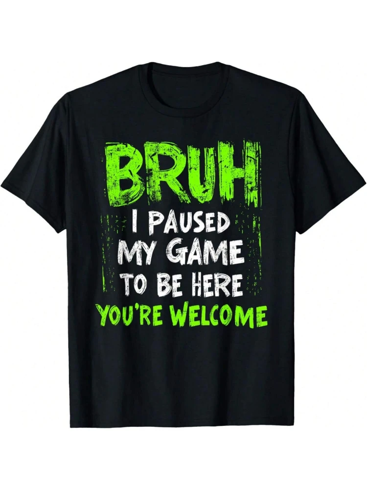 

Funny Gaming-"Bruh I Paused My Game" Bold Text with Humorous Design-100% cotton O-neck short sleeve printed men's T-shirt.