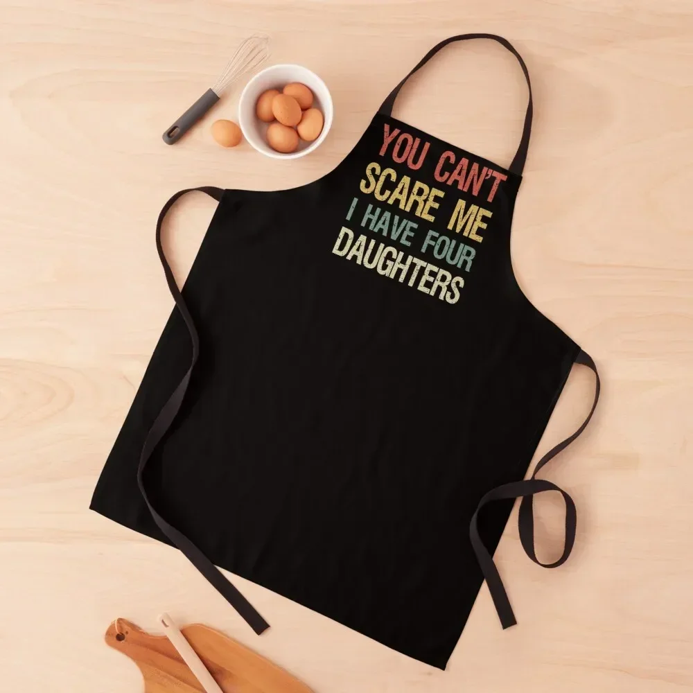 

You Can't Scare Me I Have Four Daughters I Apron manicurist Kitchen Tools Women's Dress professional hairdressing Apron