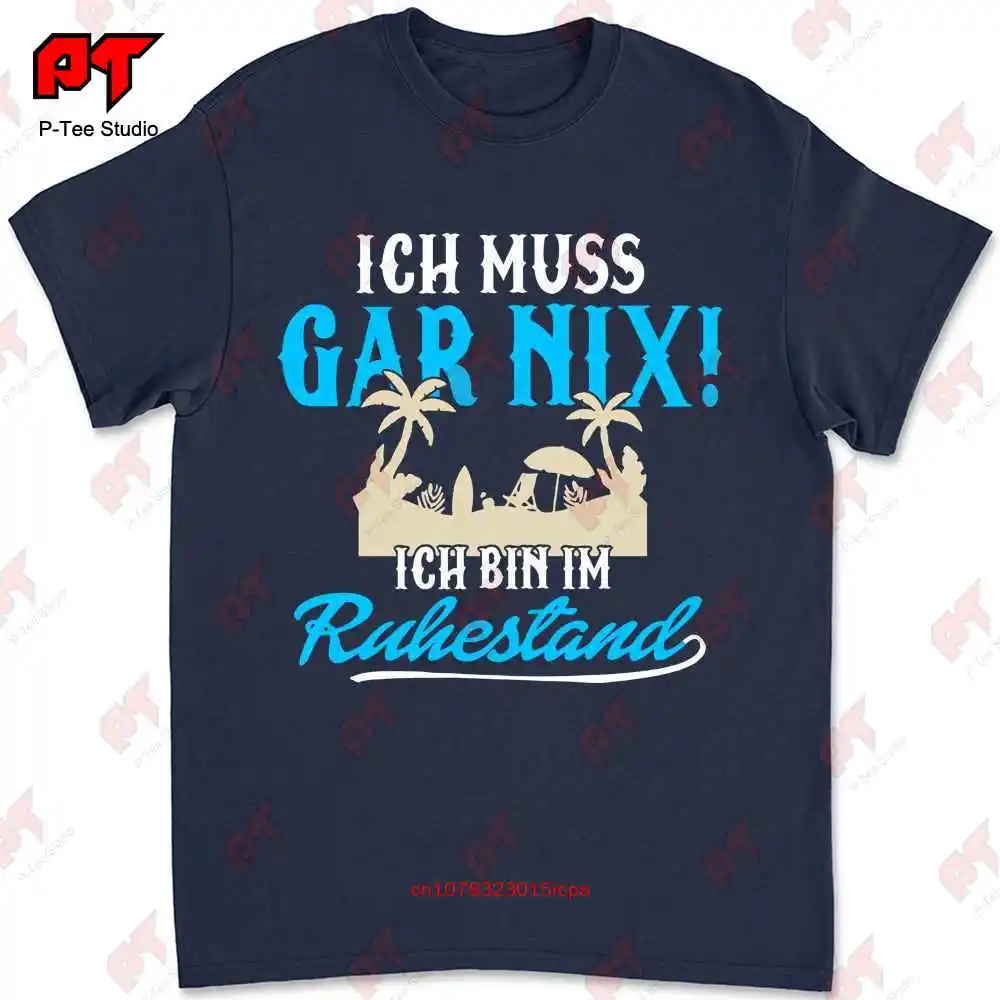 Ich Muss Gar Nix Bin Im Ruhestand Kollege Kleidung Ruhestand T-shirt FEUR