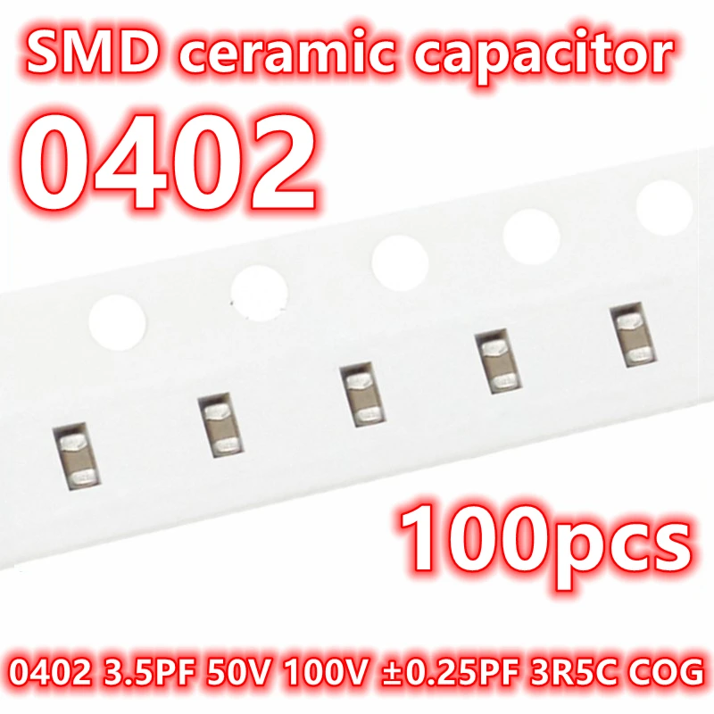 Condensador cerámico Original 100, 0402 piezas, 3,5pf, 50V, 100V, ± 0,25pf, 3R5C, COG, SMD, IC 1005