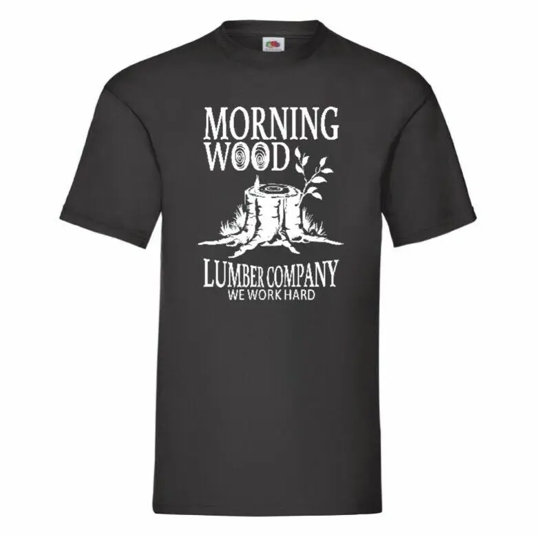 Morning Wood Lumber Company We Work Hard Funny   Tees Y2K tops Unisex Summer Short Sleeve