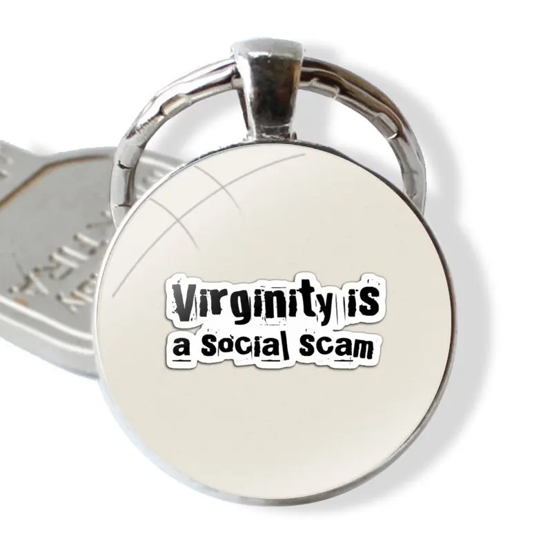 Virginity Is A Social Scam Keychain Handmade Glass Cabochon Key Ring Holder Pendant Key Chains