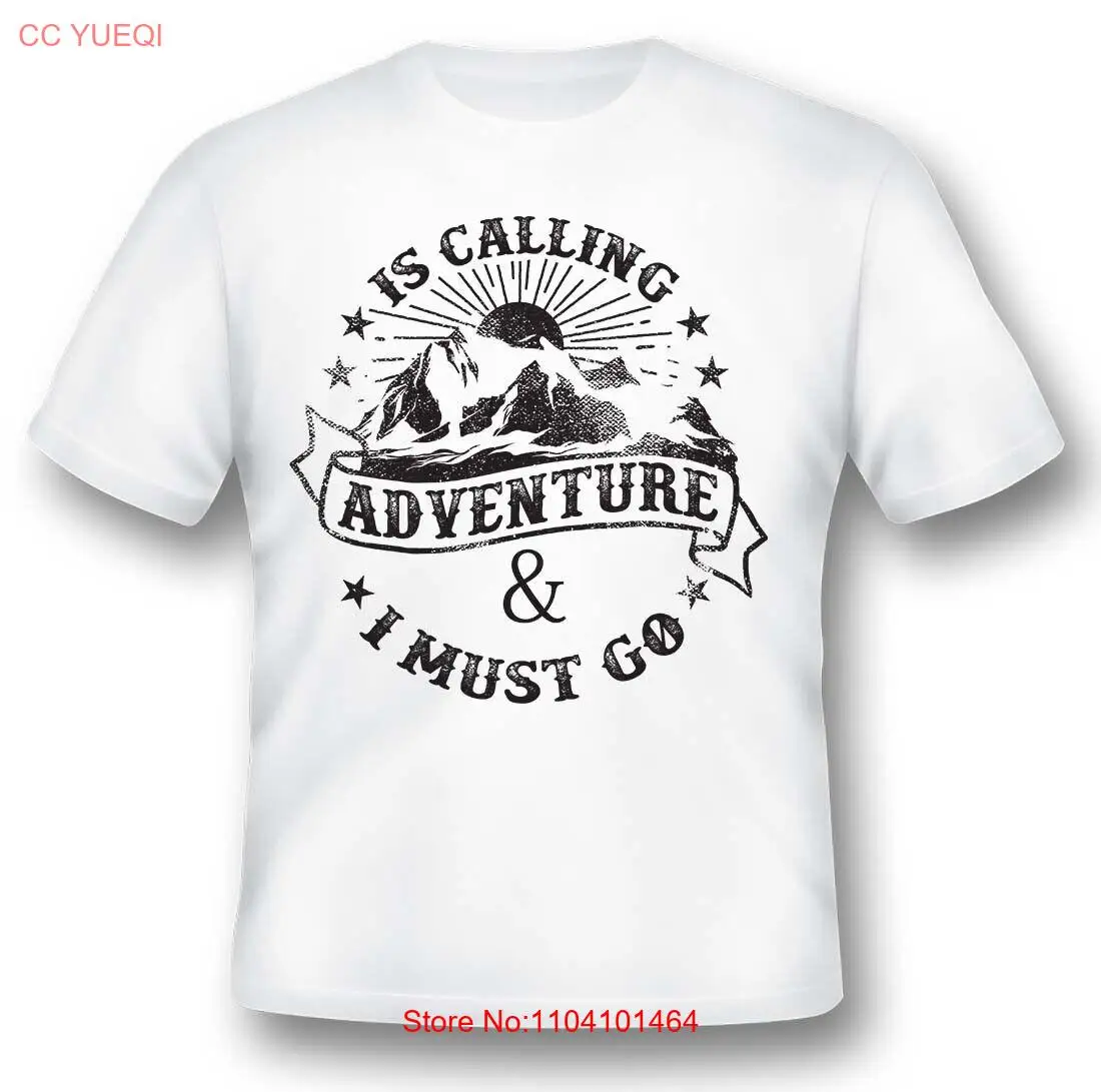 

Adventure is calling and I must go black or white tee