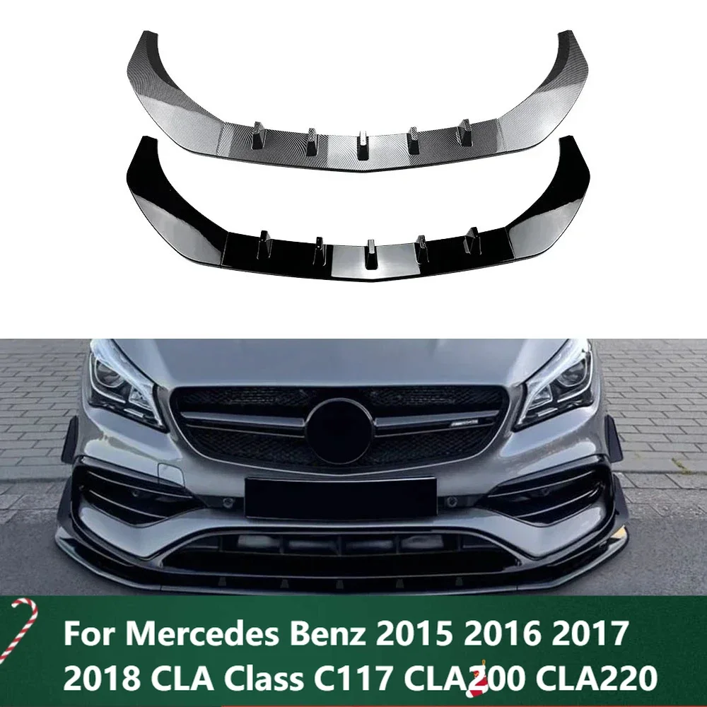 

New！For Mercedes Benz 2015 2016 2017 2018 CLA Class C117 CLA200 CLA220 CLA250 CLA45 AMG Front Bumper Lip Splitter Spoiler Diffus