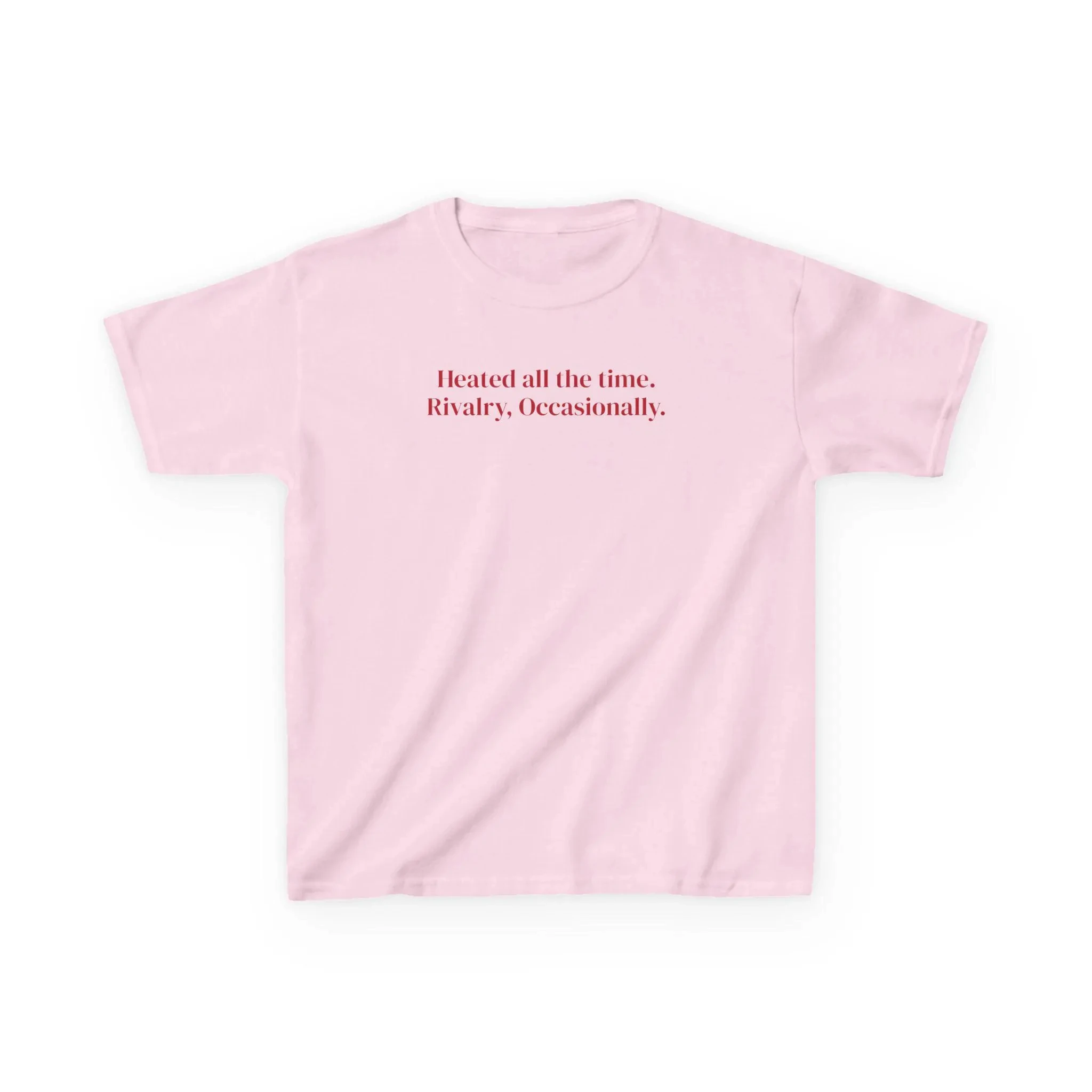 Heated All The Time. Rivalry  Tee | Funny Slogan Tshirt, 90s Aesthetic Vintage Tee, Retro Summer Shirt, Y2k Aesthetic