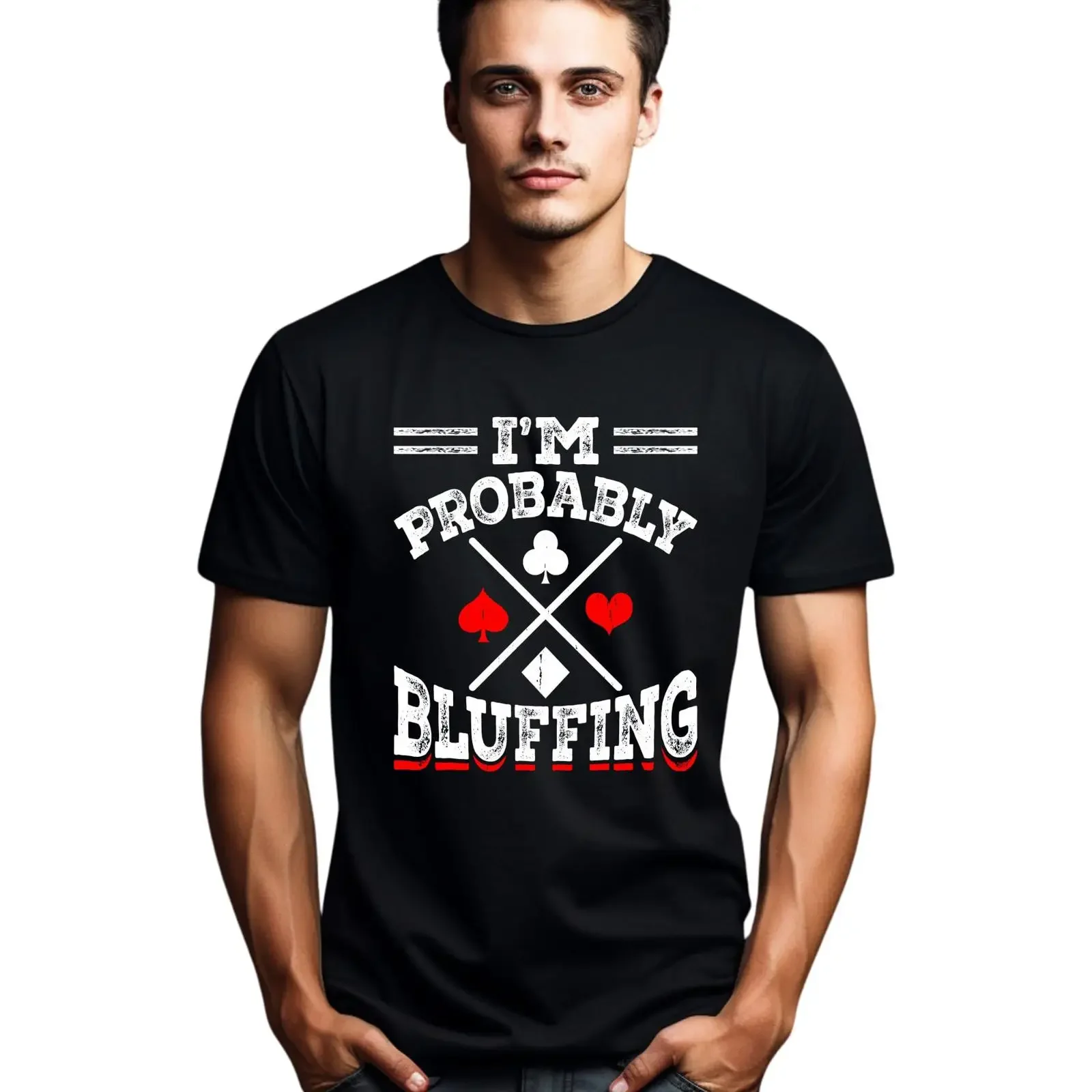 I'm Probably Bluffing Funny Poker T Shirt Card Game Lover Casino Gambling Casual  Top vintage Washed homme designer clothes