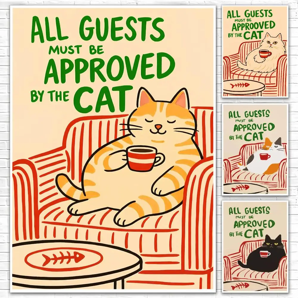 All Guests Must Be Approved by the Cat HD Wall Art Poster Funny Cat Quote Home Decor Cat Owner Cat Lover Gift