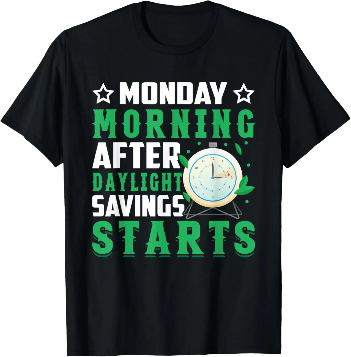 

Daylight Savings Starts Funny Daylight Saving Time Gifts T-Shirt
