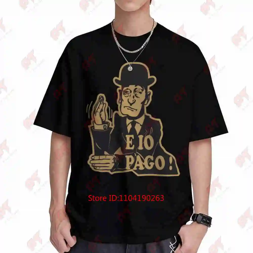 Fun Italian Phrase Chgoless E Io Pago Short Sleeve Tee 100% Cotton T-Shirt