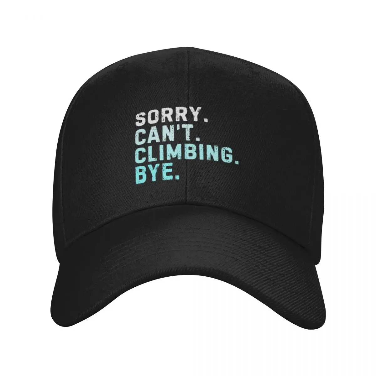 Fashion Sorry Can T Climbing Bye Sarcastic baseball cap Instagram Style Baseball Cap