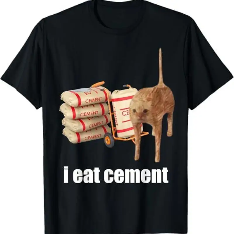 

I Eat Cement Cursed Cat Funny Oddly Specific Weird Meme T Shirt