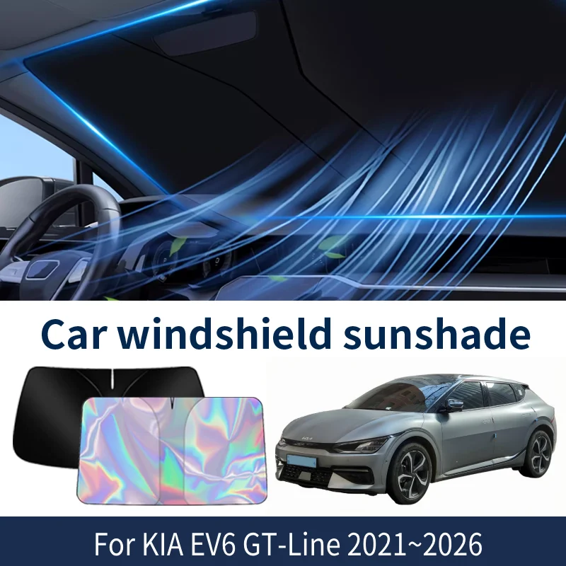 

Front Windshield Sunshade For KIA EV6 GT-Line 2021~2026 2025 2024 2023 Car Sun Visor Heat Insulation Summer Cooling Accessories