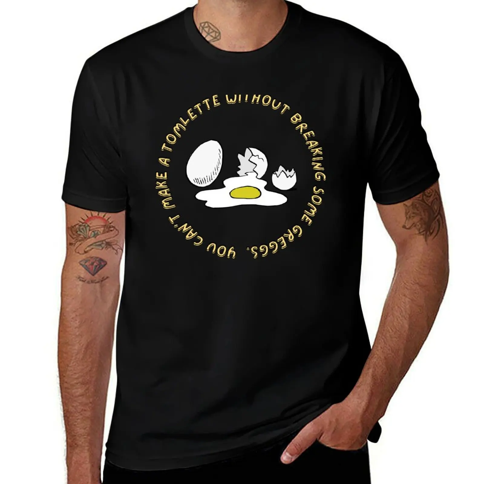 You can't make a tomlette without breaking some greggs T-Shirt Simple Casual Short Sleeve Cotton T-Shirt