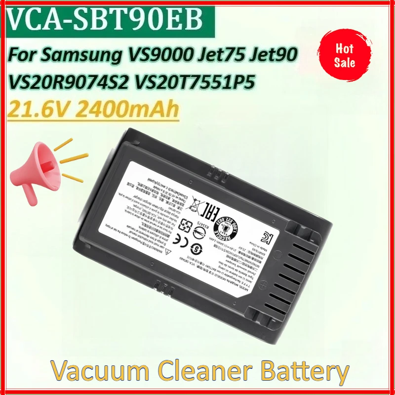 

New VCA-SBT90EB 21.6V 2400mAh Rechargeable Battery Pack for Vacuum Cleaner Samsung Jet90 VS20R9074S2 VS9000 Jet75 VS20T7551P5