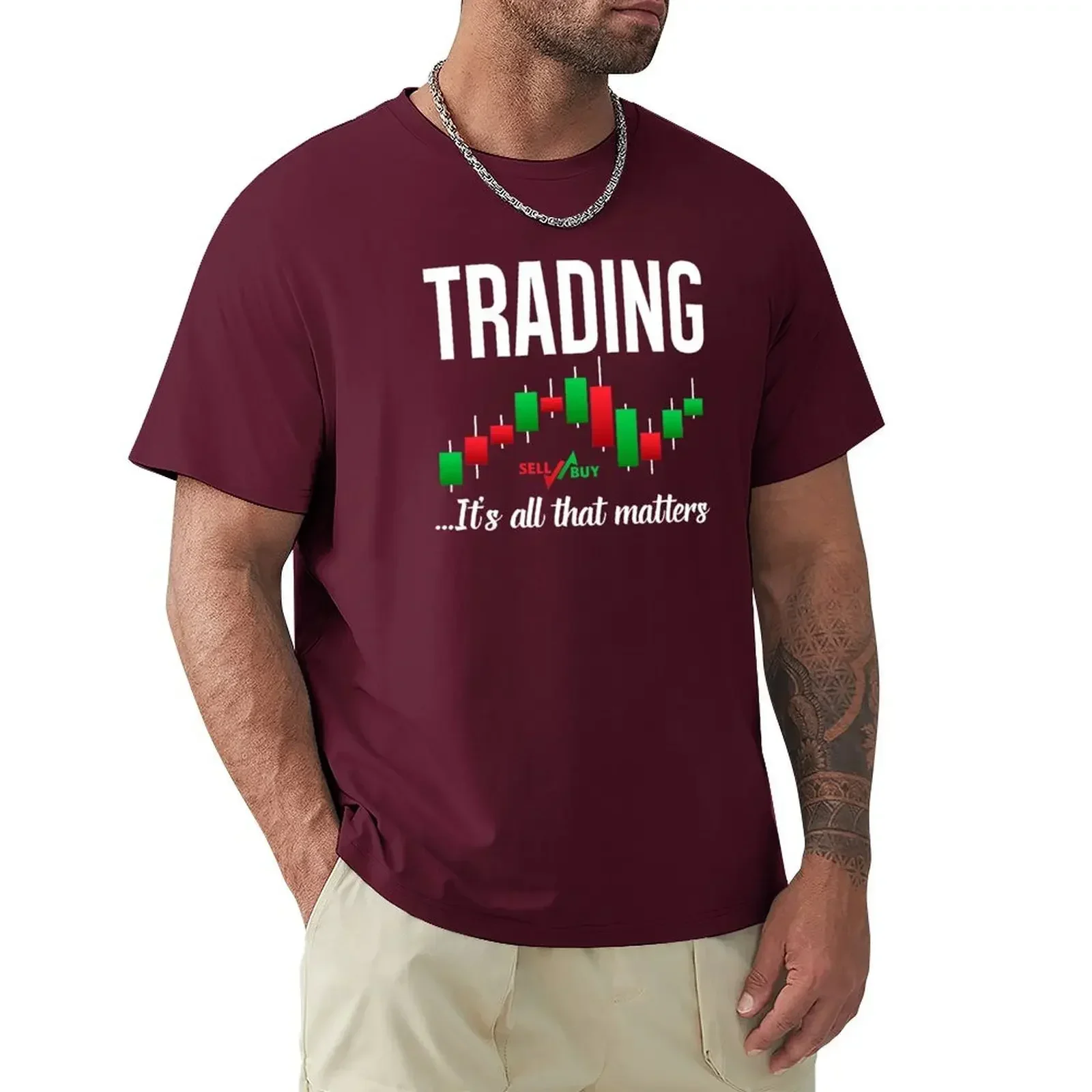 Stock Forex Market Currency Traders T-shirt Trading, It's All That Matters Stocks, Business Matters,Investor Men Clothing Summer