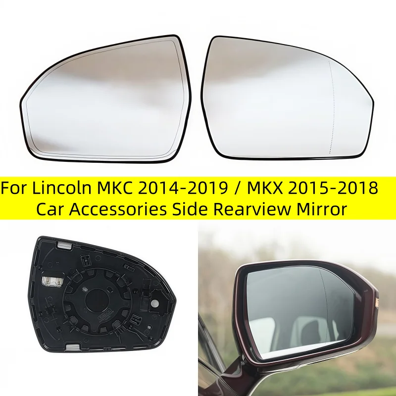 

For Lincoln MKC 2014-2019 / MKX 2015-2018 Car Accessories Side Rearview Mirror Glass Rear View Mirrors Lens with Heating L/R