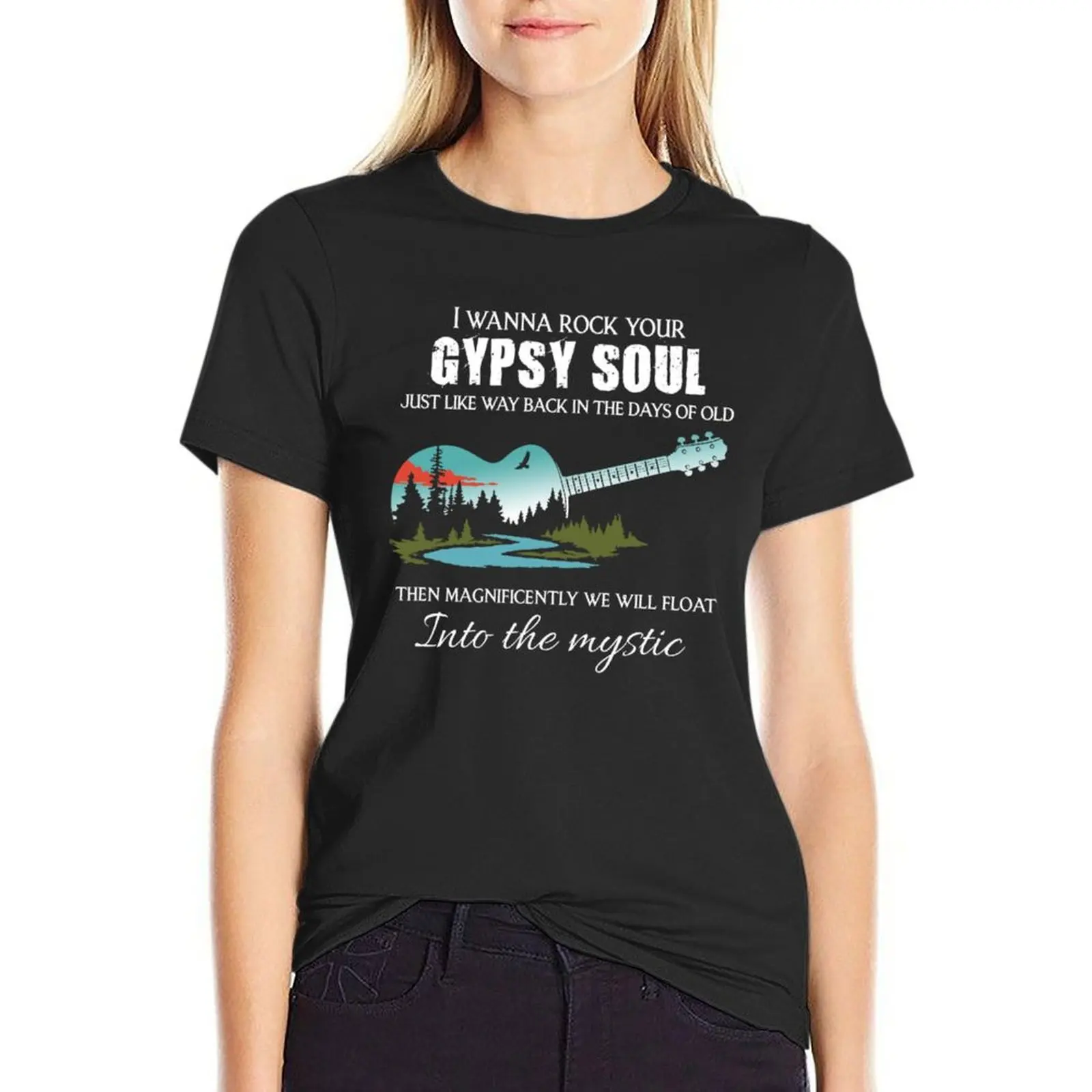 I Wanna Rock Into The Mystic , Gypsy Song Guitars T-Shirt Blouse tops western t shirts for Women