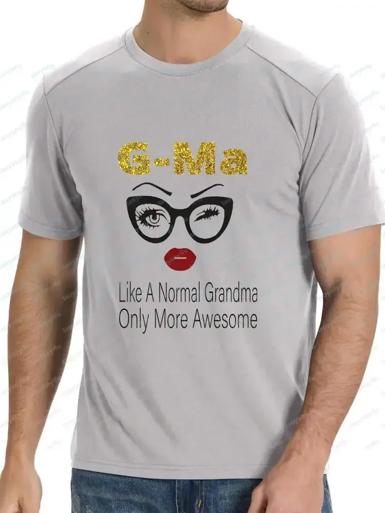 G-Ma Like A Normal Grandma But Even More Awesome - G-Ma Casual Trendy T-Shirt for Both Men and Women with Round Neck Design