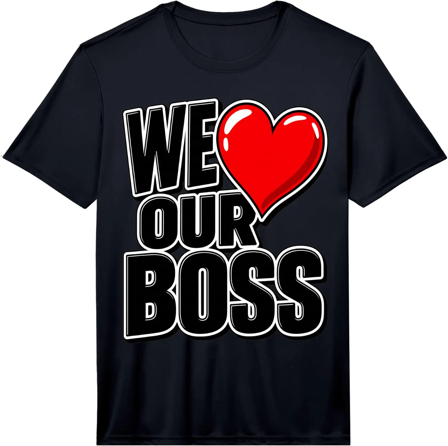 We Love Our Boss Manager Coworker Team HR Appreciation Week Performance T-Shirt Funny Christmas Cotton T-Shirt – Quick-Drying, Loose-Fit, Short-Sleeved
