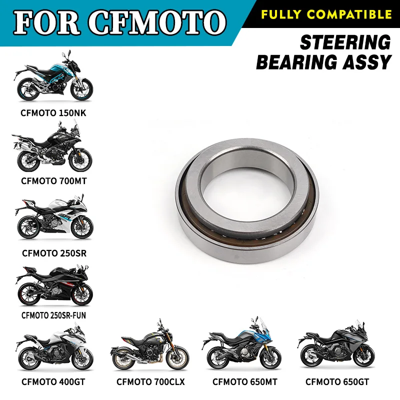 

For CFMOTO Steering Bearing Assy 150NK 250SR 250SR-FUN 400GT 650MT 650GT 700MT 700CLX Motorcycle Original Parts
