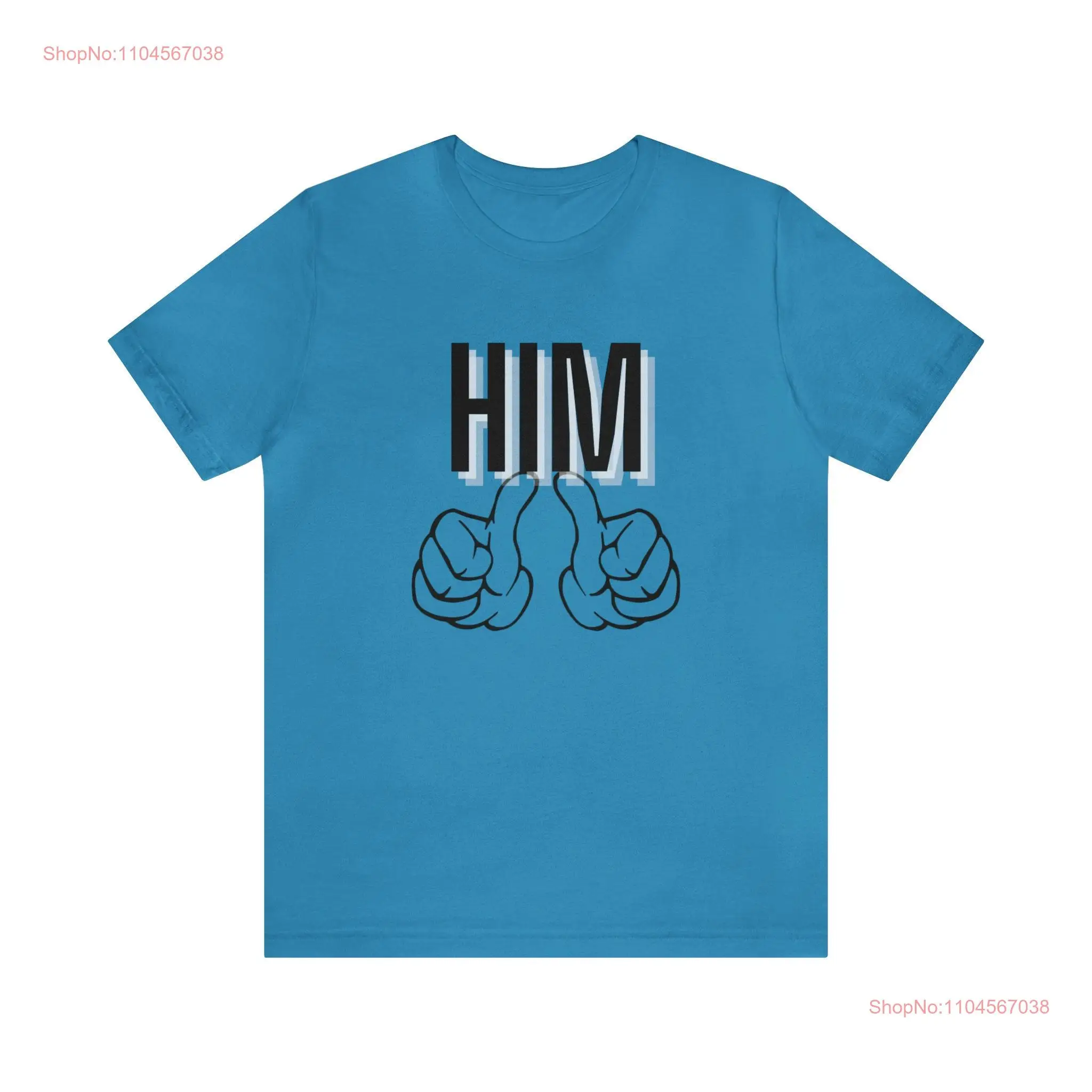 

I'm HIM Jersey T Shirt long or short sleeves