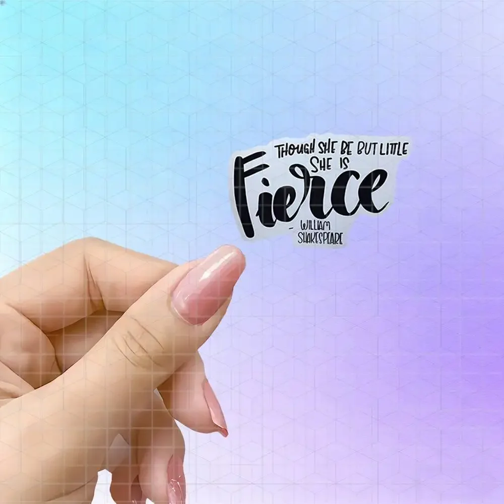 Though She Be But Little She Is Fierce Shakespeare Quote Vinyl Sticker 3Inch Matte Decal For Notebook Art Supply