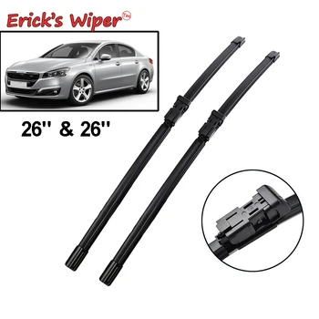 Erick's Wiper LHD ใบปัดน้ําฝนด้านหน้าสําหรับ Peugeot 508 2010 - 2018 กระจกกระจกทําความสะอาดหน้าต่างรถฝนแปรง 26 