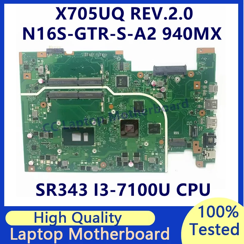 X705UQ REV.2.0 Mainboard For Asus Laptop Motherboard With SR343 I3-7100U CPU N16S-GTR-S-A2 940MX 100% Fully Tested Working Well