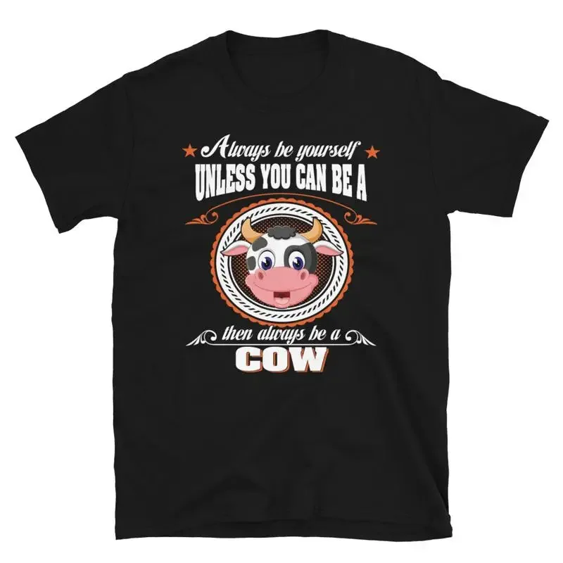 

Always Be A Cow Funny Cow
