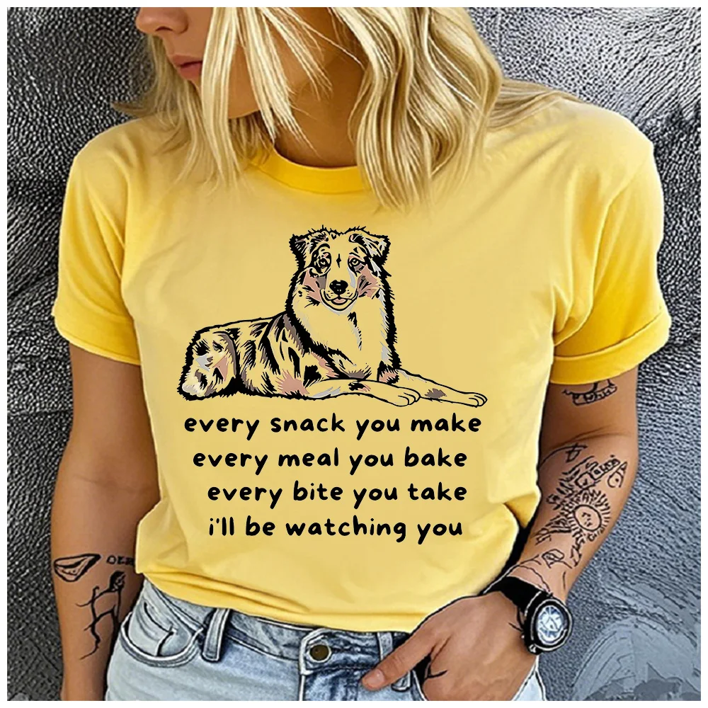 Cotton 100% Every Snack You Make I'll Be Watching You Australian Shepherd Graphic T-shirt Women Aussie Dog Lover Casual Short
