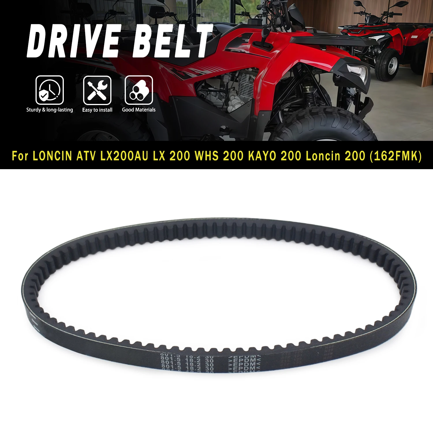 Drive Belt For Loncin 200 162FMK LX200AU LX 200 WHS 200 KAYO 200 AU200 200cc 801.5x18.2x30 Transmission Replacement Belt