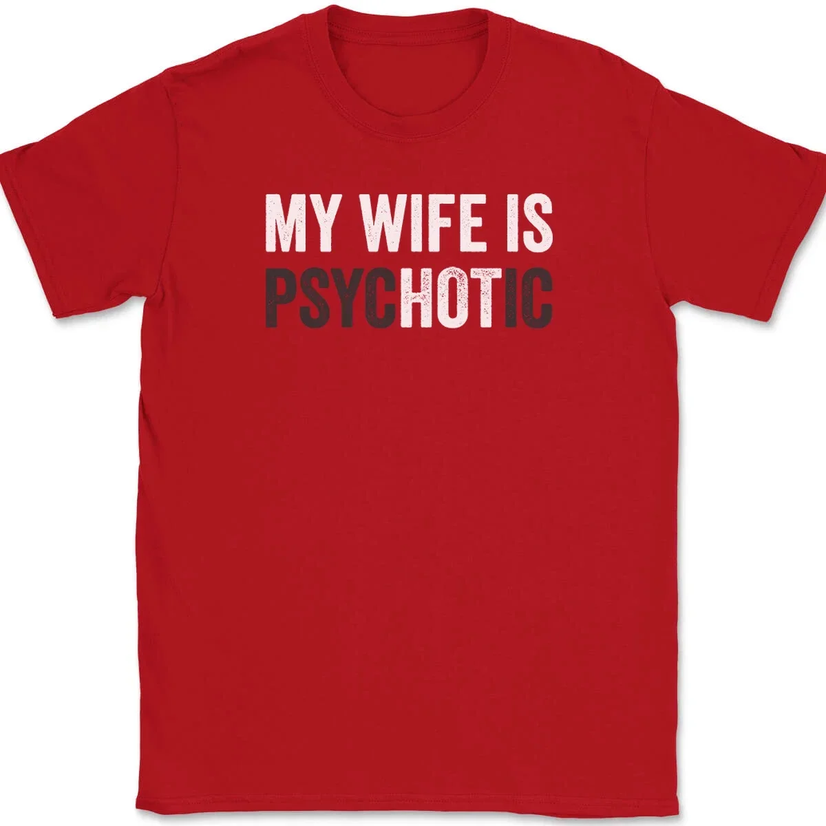 MY WIFE IS PSYCHOTIC Unisex T-Shirt Sommer Frühling Neuheit Streetwear Oversize Loose Cotton Top Lustiger Humor Witz Männer Frauen T-Shirts – Detail 1