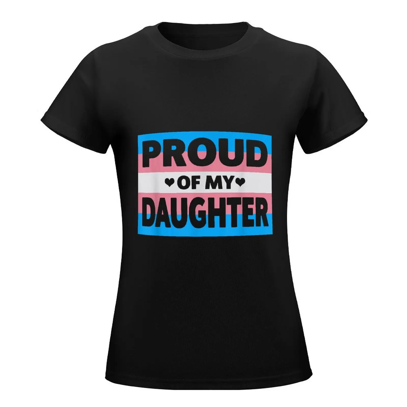 Transgender Pride Proud Of My Daughter Mom & Dad cute heart T-Shirt kawaii clothes t shirts for Women loose fit