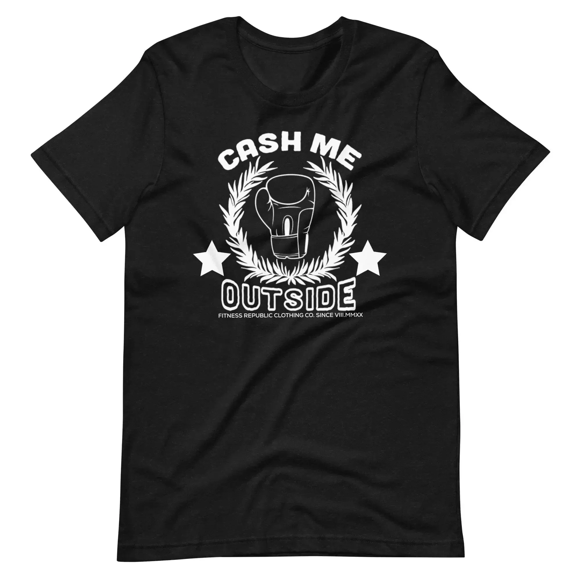 CASH ME OUTSIDE Athletic Fit T Shirt By Fitness Republic