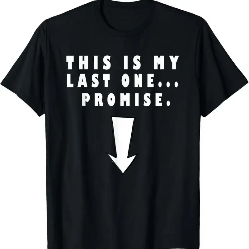 This Is My Last One Funny Pregnant New Mom T Shirt