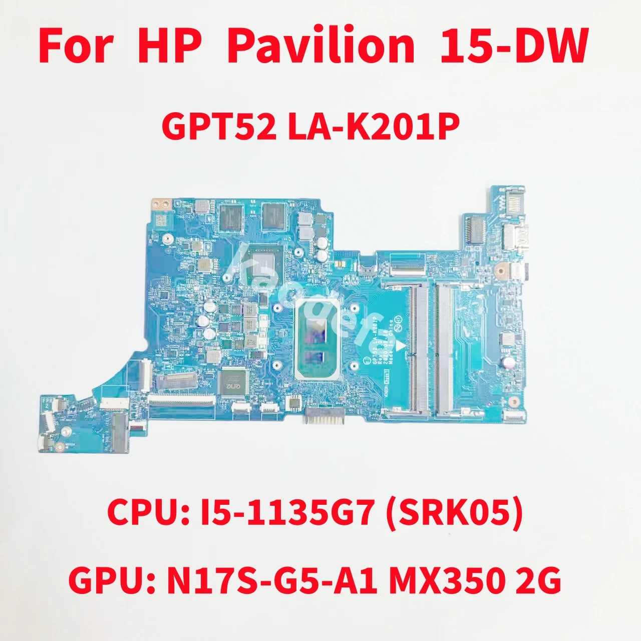 

GPT52 LA-K201P Mainboard For HP Pavilion 15-DW Laptop Motherboard CPU: I5-1135G7 SRK05 GPU: N17S-G5-A1 MX350 2G 100% Test OK