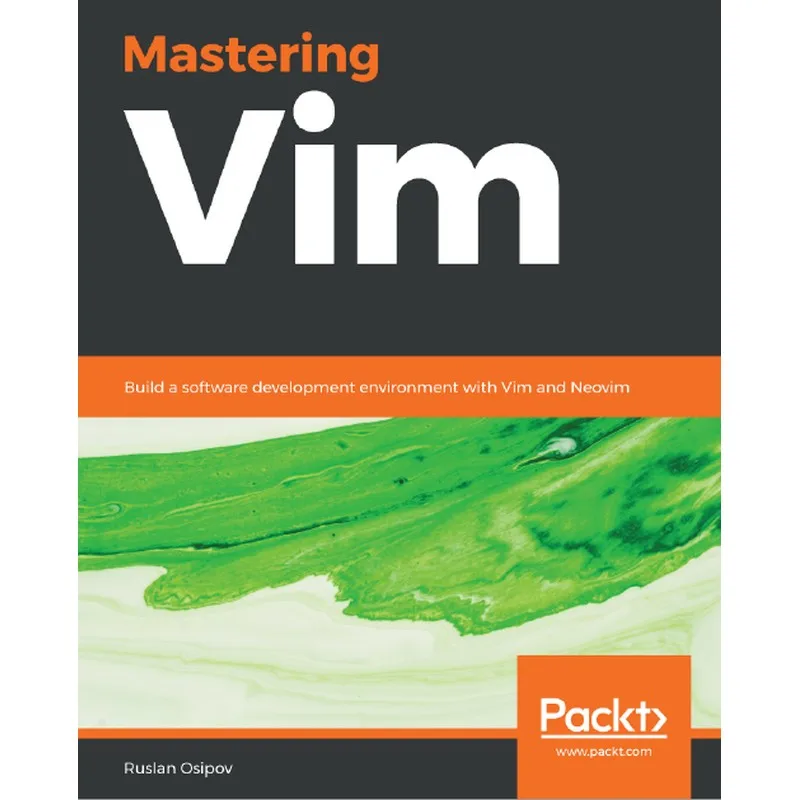 

Mastering Vim_ Build a software development environment with Vim and Neovim