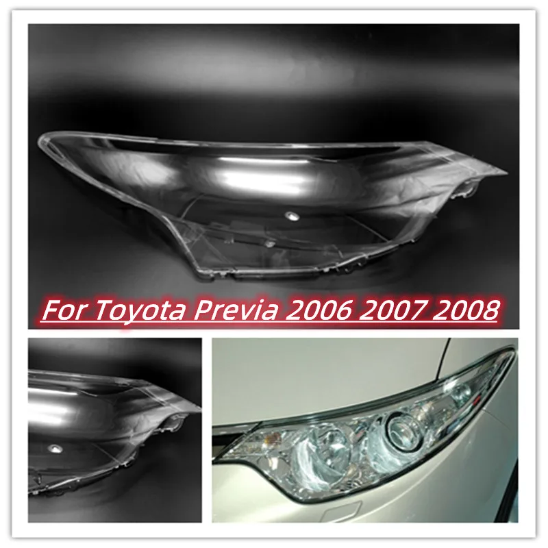 

For Toyota Previa 2006 2007 2008 Car Front Headlight Glass Cover Car Left/Right Side Transparent Lampshades Clear Lens Lamp