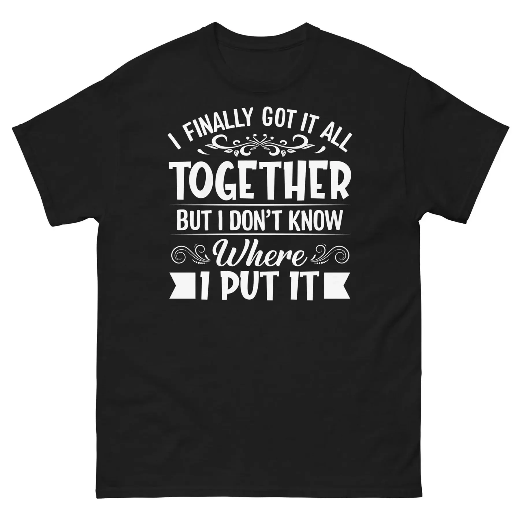 

Мужская классическая футболка «Я на самом деле это вместе, но я знаю, где я надевай это»