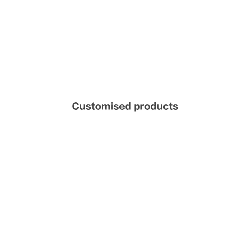 

Customised products note Customised products