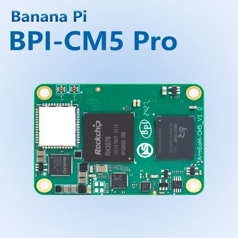 

Banana Pi BPI-CM5 Pro Rockchip RK3576 Quad-core Cortex-A72 8GB RAM 64GB eMMC Up to 6 TOPS Smart SBC Single Board Computer