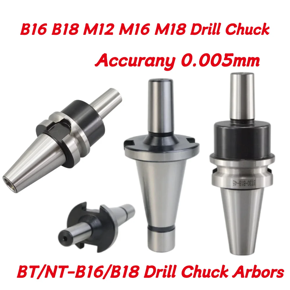 CNC Drill Chuck Arbor NT30 NT40 BT30 BT40 BT50 To B16 B18 Drill Chuck Arbors B16 B18 M12 M16 M18 Drill Chuck Arbors