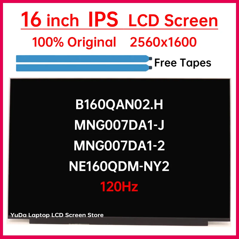 

16" 120Hz Laptop LCD Screen NE160QDM-NY2 B160QAN02.H MNG007DA1-J MNG007DA1-2 Display Matrix Panel Replacement 2560x1600 40 Pins