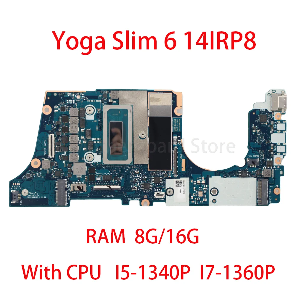 Laptop Motherboard For Lenovo Yoga Slim 6 14IRP8 UMA With CPU I5 1340P I7 1360P RAM 8G/16G 5B21J36991 100% test