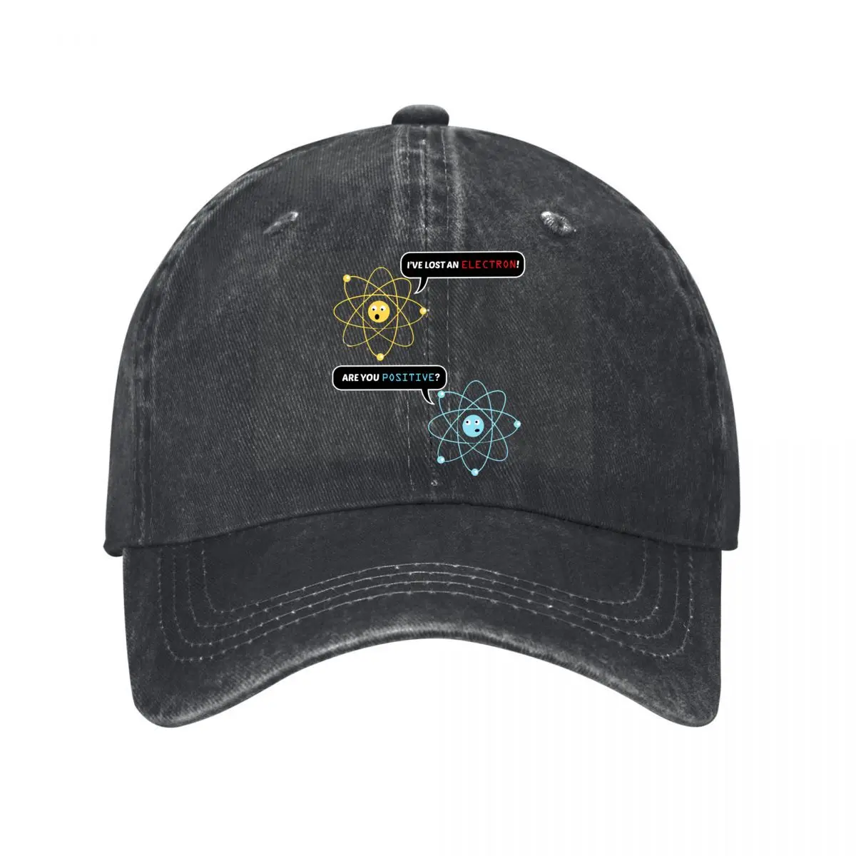 Ive Lost An Electron Are You Positive Chemistry Joke Baseball Cap Men Women Distressed Washed Sun Cap Outdoor Workouts Hat