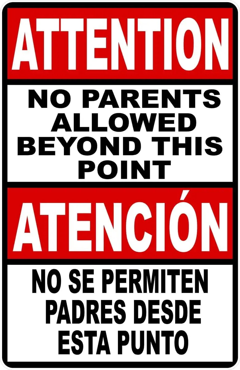 1p,Attention No Parents Allowed Beyond This Point. Atencion No Se Permiten Padres Desde Esta Punto Bilingual Sign Informational