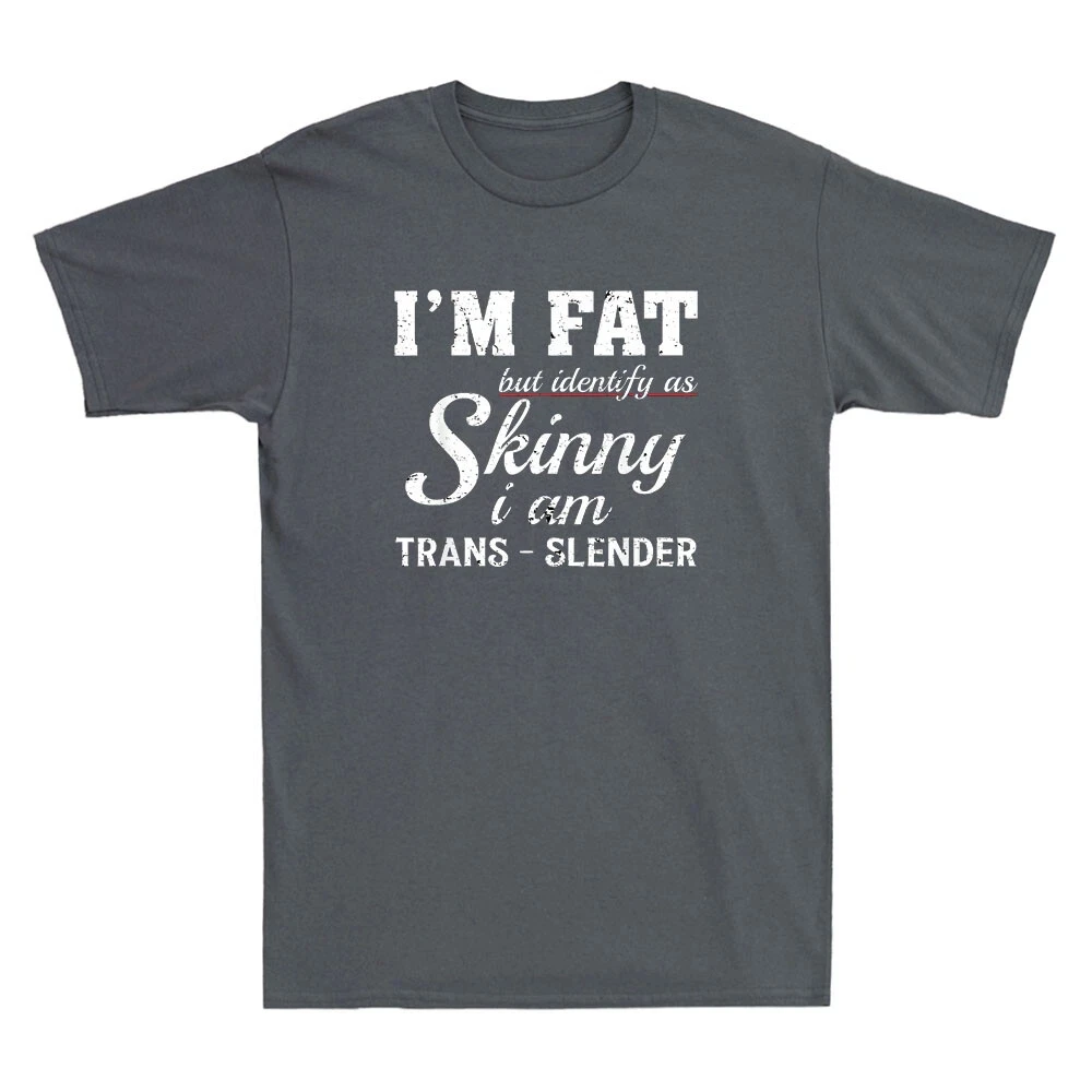 أنا سمين ولكن تحديد كنا نحيل أنا Trans-Slender مضحك إقتباس ريترو مطبوعة تصميم مريح وتنفس ملابس للرجال المحملة