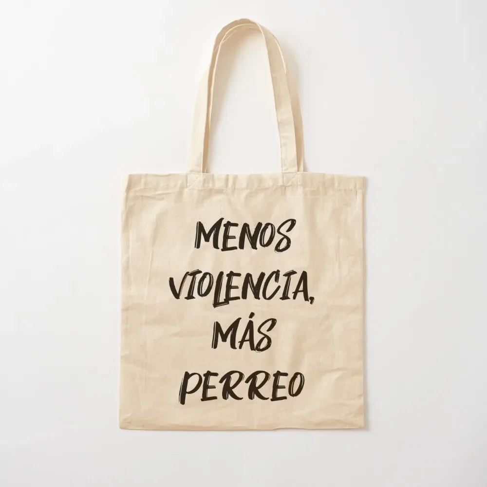

Menos Violencia, Más Perreo Tote Bag large size bags shopping bag custom tote bag Women bags