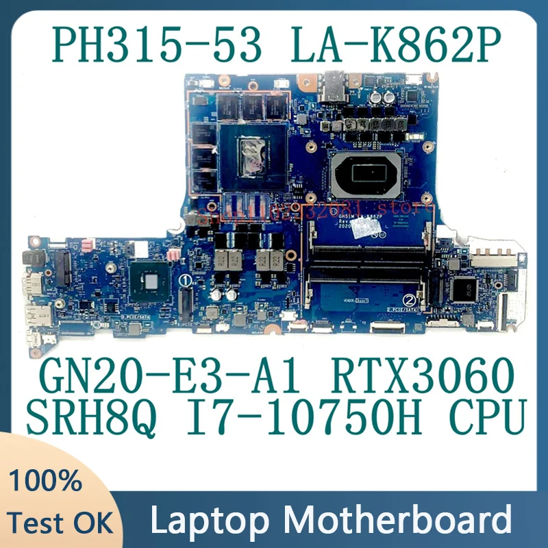 

GH51M LA-K862P Mainboard For Acer PT315-53 Laptop Motherboard GN20-E3-A1 RTX3060 With SRH8Q I7-10750H CPU 100% Tested Good